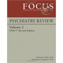 FOCUS PSYCHIATRY REVIEW DSM-5 REVISED EDITION VOLUME 2