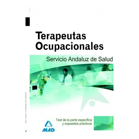 TERAPEUTAS OCUPACIONALES SAS. TEST PARTE ESPECIFICA Y SUPUESTOS PRACTICOS