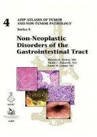 NON-NEOPLASTIC DISORDERS OF THE GASTROINTESTINAL TRACT (AFIP ATLASES OF TUMOR AND NON-TUMOR PATHOLOGY SERIES 5 - VOL. 4)