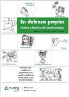 EN DEFENSA PROPIA : AVENTURAS Y DESVENTURAS DEL SISTEMA INMUNOLOGICO
