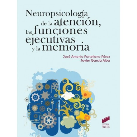 NEUROPSICOLOIGA DE LA ATENCION, LAS FUNCIONES EJECUTIVAS Y LA MEMORIA
