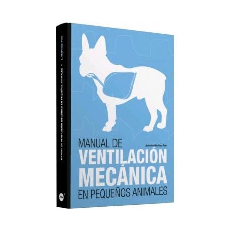 MANUAL DE VENTILACION MECANICA EN PEQUEÑOS ANIMALES