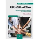 ESCUCHA ACTIVA. APRENDER A ESCUCHAR Y RESPONDER CON EFICACIA Y EMPATIA. CIEN DIALOGOS