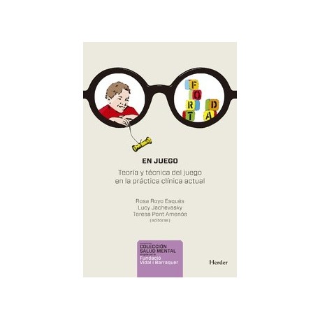 EN JUEGO. TEORIA Y TECNICA DEL JUEGO EN LA PRACTICA CLINICA ACTUAL