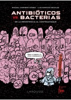 ANTIBIOTICOS VS BACTERIAS. DE LA RESISTENCIA AL CONTRAATAQUE