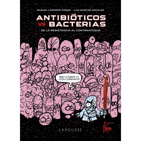 ANTIBIOTICOS VS BACTERIAS. DE LA RESISTENCIA AL CONTRAATAQUE