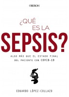 ¿QUE ES LA SEPSIS? ALGO MAS QUE EL ESTADO FINAL DEL PACIENTE CON COVID-19