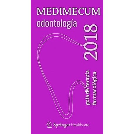 MEDIMECUM ODONTOLOGIA 2018. GUIA DE TERAPIA FARMACOLOGICA