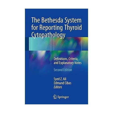 THE BETHESDA SYSTEM FOR REPORTING THYROID CYTOPATHOLOGY. DEFINITIONS, CRITERIA AND EXPLANATORY NOTES