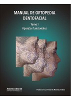 MANUAL DE ORTOPEDIA DENTOFACIAL. TOMO I. APARATOS FUNCIONALES