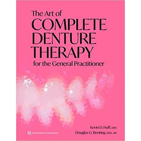 THE ART OF COMPLETE DENTURE THERAPY FOR THE GENERAL PRACTITIONER