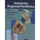 ANESTESIA REGIONAL PERIFERICA. ATLAS DE ANATOMIA Y TECNICAS
