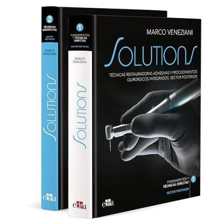 SOLUTIONS. TECNICAS RESTAURADORAS ADHESIVAS Y PROCEDIMIENTOS QUIRURGICOS INTEGRADOS SECTOR POSTERIOR (2 VOL.)