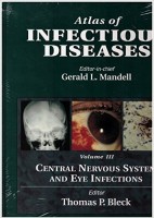 ATLAS OF INFECTIOUS DISEASES (VOLUMEIII) CENTRAL NERVOUS SYSTEM AND EYE INFECTIONS