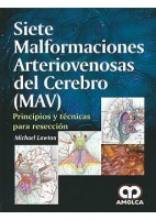 SIETE MALFORMACIONES ARTERIOVENOSAS DEL CEREBRO (MAV). PRINCIPIOS Y TECNICAS PARA RESECCION.