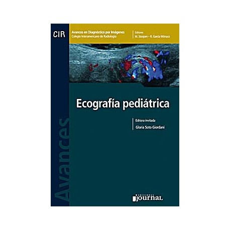 AVANCES EN DIAGNOSTICO POR IMAGENES 6: ECOGRAFIA PEDIATRICA (CIR, COLEGIO INTERAMERICANO DE RADIOLOGIA)