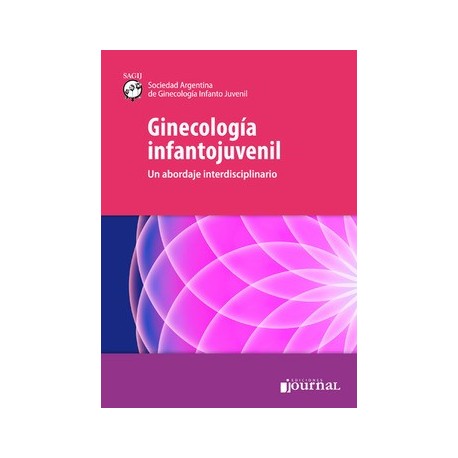 GINECOLOGIA INFANTOJUVENIL. UN ABORDAJE INTERDISCIPLINARIO