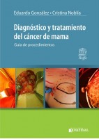 DIAGNOSTICO Y TRATAMIENTO DEL CANCER DE MAMA. GUIA DE PROCEDIMIENTOS