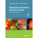 DIAGNOSTICO Y TRATAMIENTO DEL CANCER DE MAMA. GUIA DE PROCEDIMIENTOS