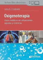 OXIGENOTERAPIA. USOS MEDICOS EN SITUACIONES AGUDAS Y CRONICAS (INCLUYE LIBRO ELECTRONICO)