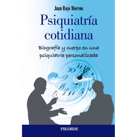 PSIQUIATRIA COTIDIANA. BIOGRAFIA Y CUERPO EN UNA PSIQUIATRIA PERSONALIZADA.