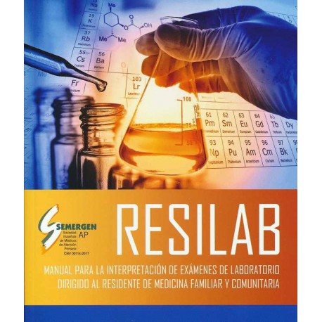 RESILAB. MANUAL PARA LA INTERPRETACION DE EXAMENES DE LABORATORIO DIRIGIDO AL RESIDENTE DE MEDICINA FAMILIAR Y COMUNITARIA