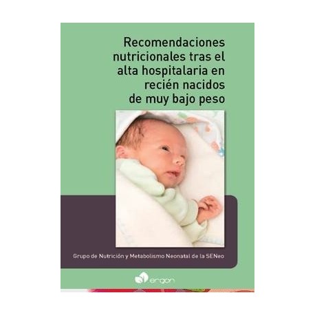 RECOMENDACIONES NUTRICIONALES TRAS EL ALTA HOSPITALARIA EN RECIEN NACIDOS DE MUY BAJO PESO