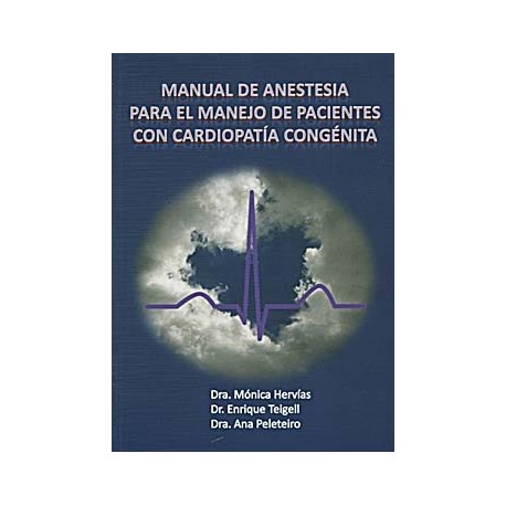 MANUAL DE ANESTESIA PARA EL MANEJO DE PACIENTES CON CARDIOPATIA CONGENITA