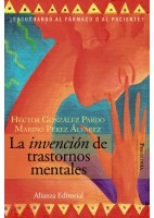 LA INVENCION DE TRASTORNOS MENTALES ¿ESCUCHANDO AL FARMACO O AL PACIENTE?