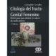 CITOLOGIA DEL TRACTO GENITAL FEMENINO. PRIMER PASO PARA DETENER EL CANCER DE CUELLO UTERINO