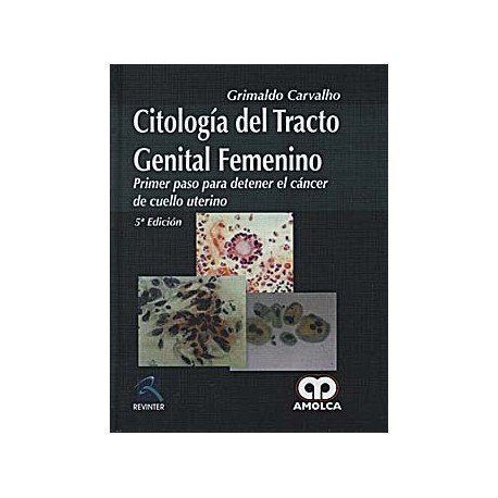 CITOLOGIA DEL TRACTO GENITAL FEMENINO. PRIMER PASO PARA DETENER EL CANCER DE CUELLO UTERINO