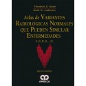 ATLAS DE VARIANTES RADIOLOGICAS NORMALES QUE PUEDEN SIMULAR ENFERMEDADES, 2 VOLS.