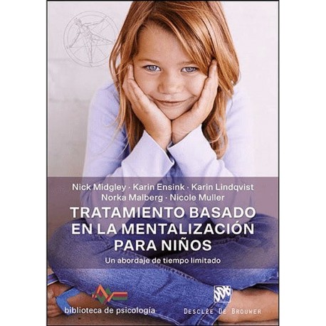 TRATAMIENTO BASADO EN LA MENTALIZACION PARA NIÑOS. UN ABORDAJE DE TIEMPO LIMITADO