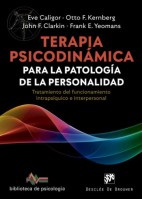 TERAPIA PSICODINAMICA PARA LA PATOLOGIA DE LA PERSONALIDAD. TRATAMIENTO DEL FUNCIONAMIENTO INTRAPSIQUICO E INTERPERSONAL.