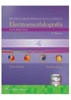 PRUEBAS NEUROFISIOLOGICAS CLINICAS. ELECTROENCEFALOGRAFIA. GUIA PRACTICA (INCLUYE EBOOK)