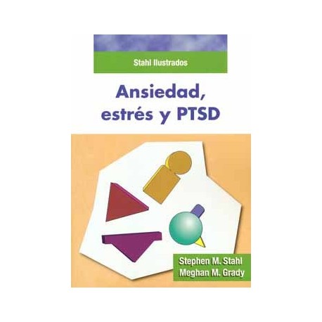 ANSIEDAD, ESTRES Y PTSD. STAHL ILUSTRADOS