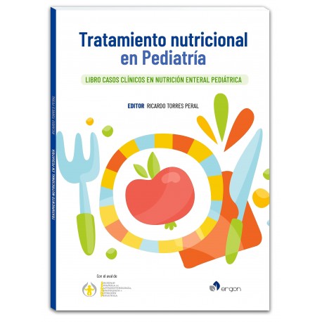 TRATAMIENTO NUTRICIONAL EN PEDIATRIA.LIBRO CASOS CLINICOS EN NUTRICION ENTERAL PEDIATRICA
