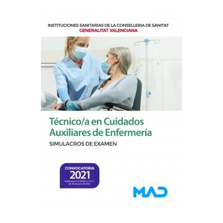TECNICO/A CUIDADOS AUXILIARES ENFERMERIA INSTITUCIONES SANITARIAS CONSELLERIA SANITAT COMUNIDAD VALENCIANA. SIMULACROS DE EXAMEN