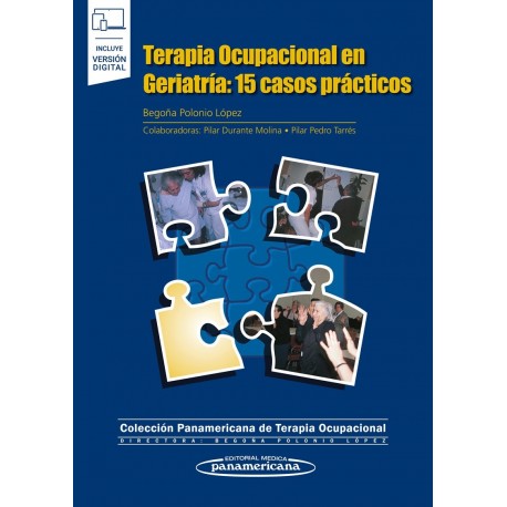 TERAPIA OCUPACIONAL EN GERIATRIA: 15 CASOS PRACTICOS (INCLUYE VERSION DIGITAL)