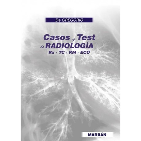 CASOS Y TEST DE RADIOLOGIA. RX, TC, RM, ECO