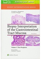 BIOPSY INTERPRETATION OF GASTROINTESTINAL TRACT MUCOSA: VOLUME 1 NON-NEOPLASTIC