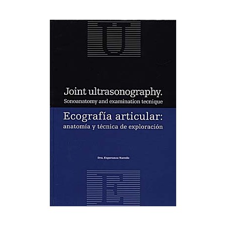 ECOGRAFIA ARTICULAR: ANATOMIA Y TECNICA DE EXPLORACION (ESPAÑOL-INGLES)