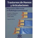 TRASTORNOS DE HUESOS Y ARTICULACIONES. DIAGNOSTICO DIFERENCIAL EN RADIOLOGIA CONVENCIONAL