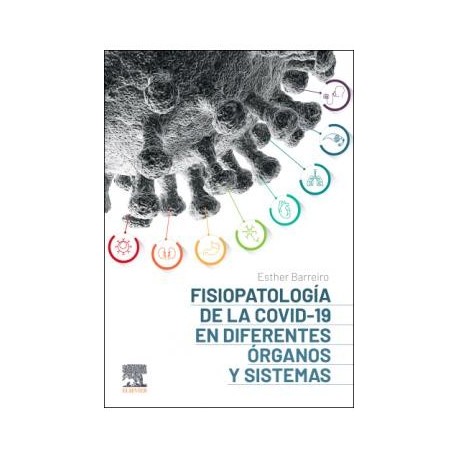 FISIOPATOLOGIA DE LA COVID-19 EN DIFERENTES ORGANOS Y SISTEMAS
