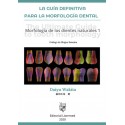 LA GUIA DEFINITIVA PARA LA MORFOLOGIA DENTAL. MORFOLOGIA DE LOS DIENTES NATURALES 1