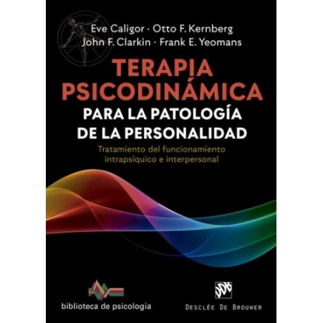 TERAPIA PSICODINAMICA PARA LA PATOLOGIA DE LA PERSONALIDAD. TRATAMIENTO DEL FUNCIONAMIENTO INTRAPSIQUICO E INTERPERSONAL.