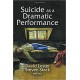 SUICIDE AS A DRAMATIC PERFORMANCE