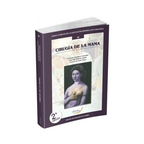 CIRUGIA DE LA MAMA Nº 10 (GUIAS CLINICAS DE LA ASOCIACION ESPAÑOLA DE CIRUJANOS)