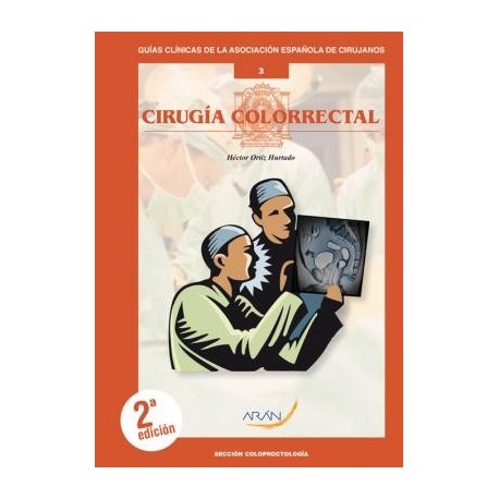 CIRUGIA COLORRECTAL Nº 3 (GUIAS CLINICAS DE LA ASOCIACION ESPAÑOLA DE CIRUJANOS)
