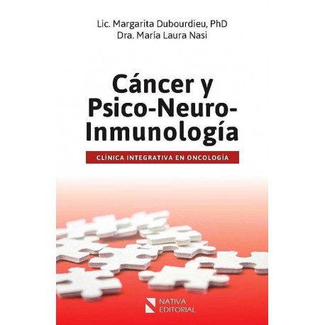 CANCER Y PSICO-NEURO-INMUNOLOGIA. CLINICA INTEGRATIVA EN ONCOLOGIA